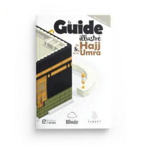 Le Guide illustré du Hajj & de la Umra Bdouin