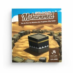 L'histoire du Prophète Mohammed - Muslimkid