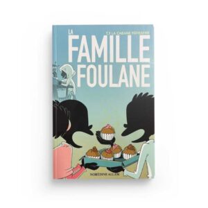 La Famille Foulane T.3 - La cabane pâtisserie