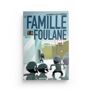 La Famille Foulane T.8 - La bataille du château