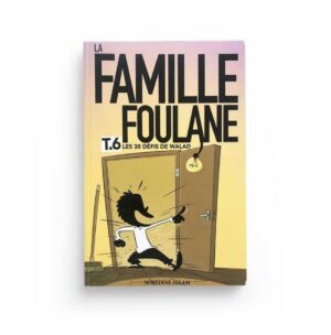 La Famille Foulane Tome 6 - Les 30 défis de Walad