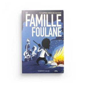 La famille Foulane Tome 2 - Le camping (presque sauvage)