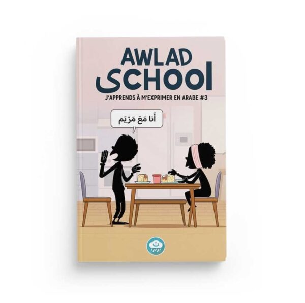 J'apprends à m'exprimer en arabe #3 avec Awlad School