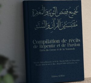 Compilation de récits de repentir et de pardon tirés du Coran et de la Sounnah