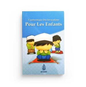 L'authentique des invocations pour les enfants