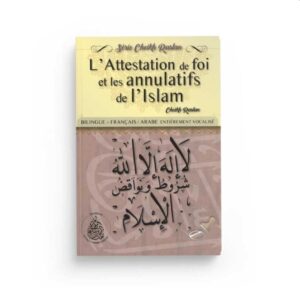 L'atttestation de foi et les annulatifs de l'Islam