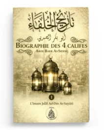 Biographie des 4 Califes Tome 1